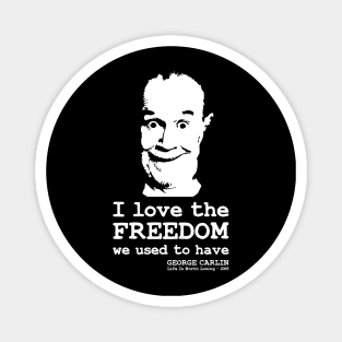 George Carlin "I love the freedom we used to have" quotes typography Magnet